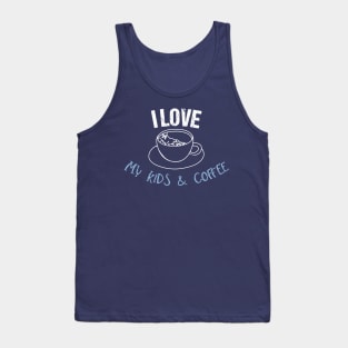 I love my kids and Coffee Tank Top